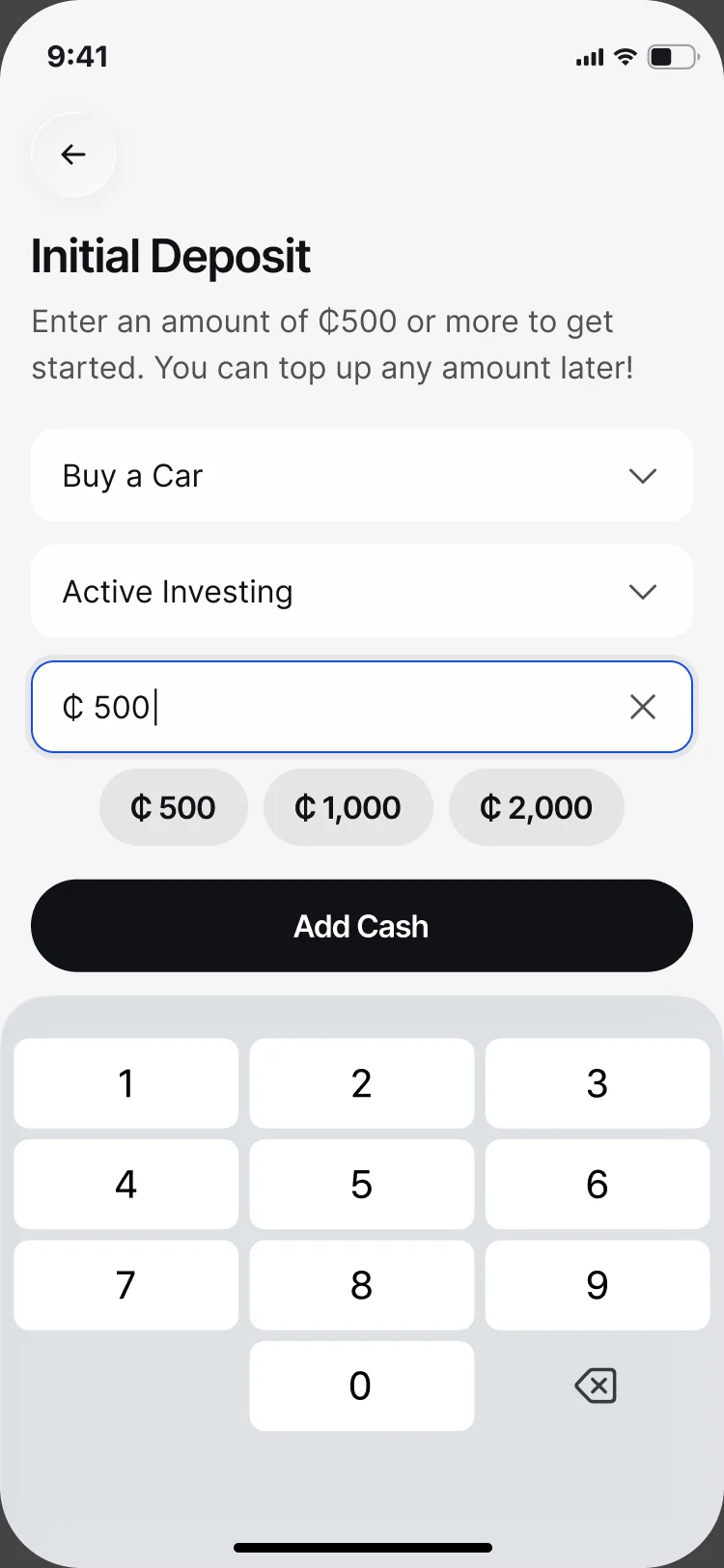 Initial Deposit: an amount of ₵500 or more for Buy a Car with Active Investing, quick amounts and Add Cash