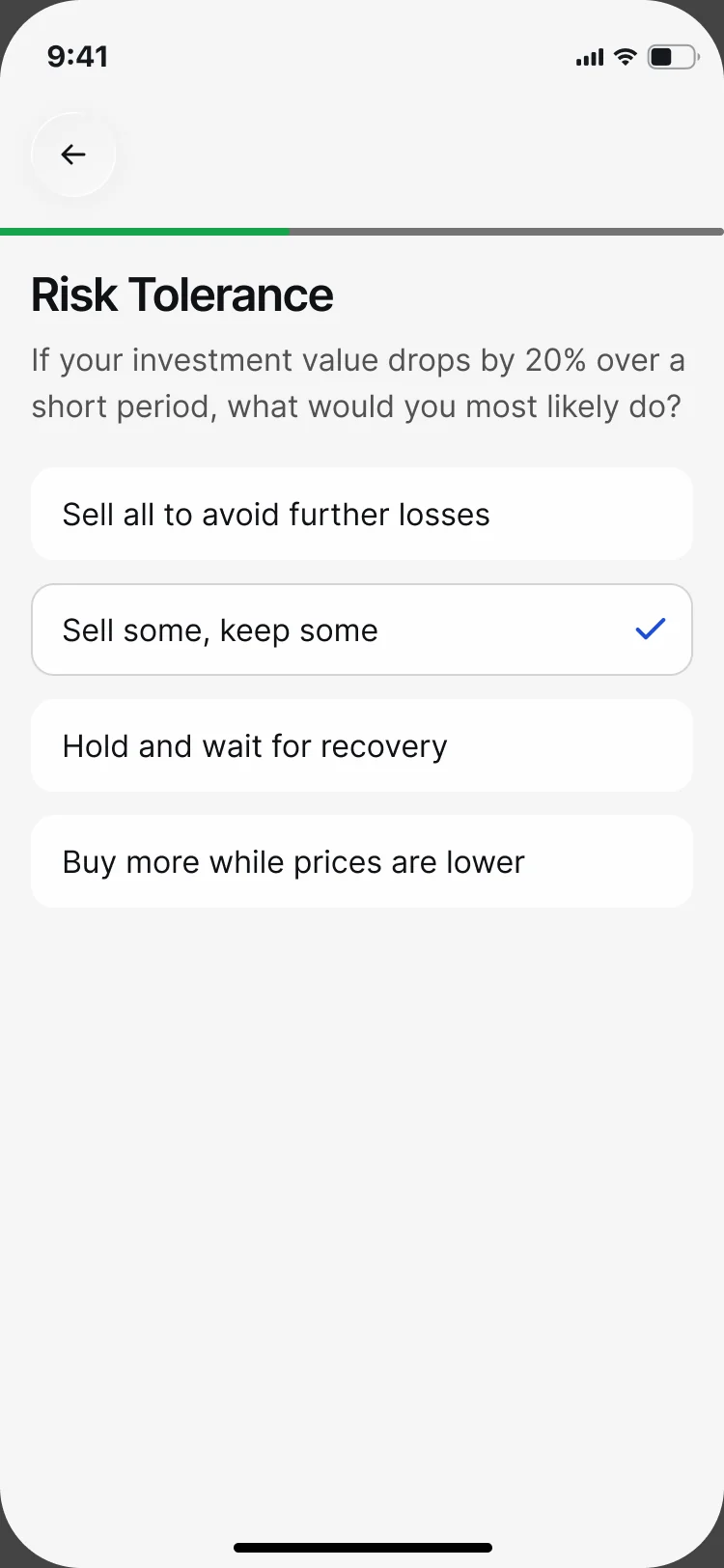 Risk Tolerance: if your investment drops by 20% over a short period, what would you do, with Sell some, keep some selected
