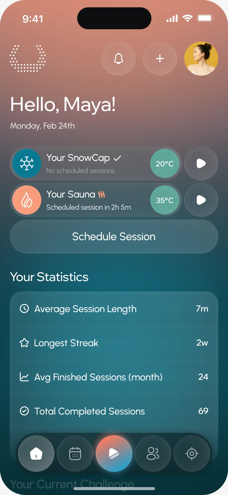 Clearwater home: Hello, Maya and the date, SnowCap at 20°C and Sauna at 35°C each with a start button, Schedule Session, and statistics for session length, streak, finished and completed sessions, above the tab bar