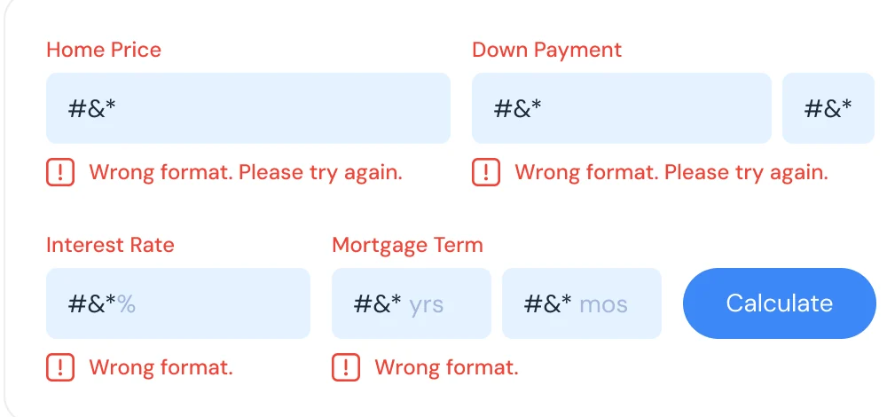 Mortgage calculator inputs in the error state with a wrong format message under each