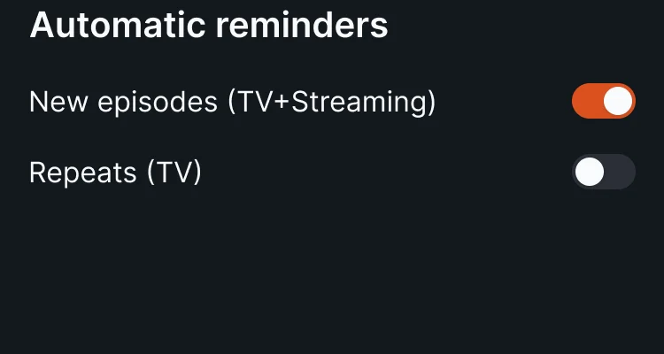 Automatic reminders on a series page: New episodes (TV+Streaming) switched on, Repeats (TV) off